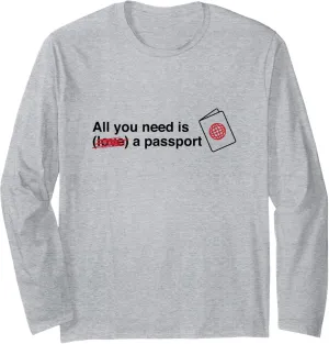 All you need is (love) a passport Long Sleeve T-Shirt