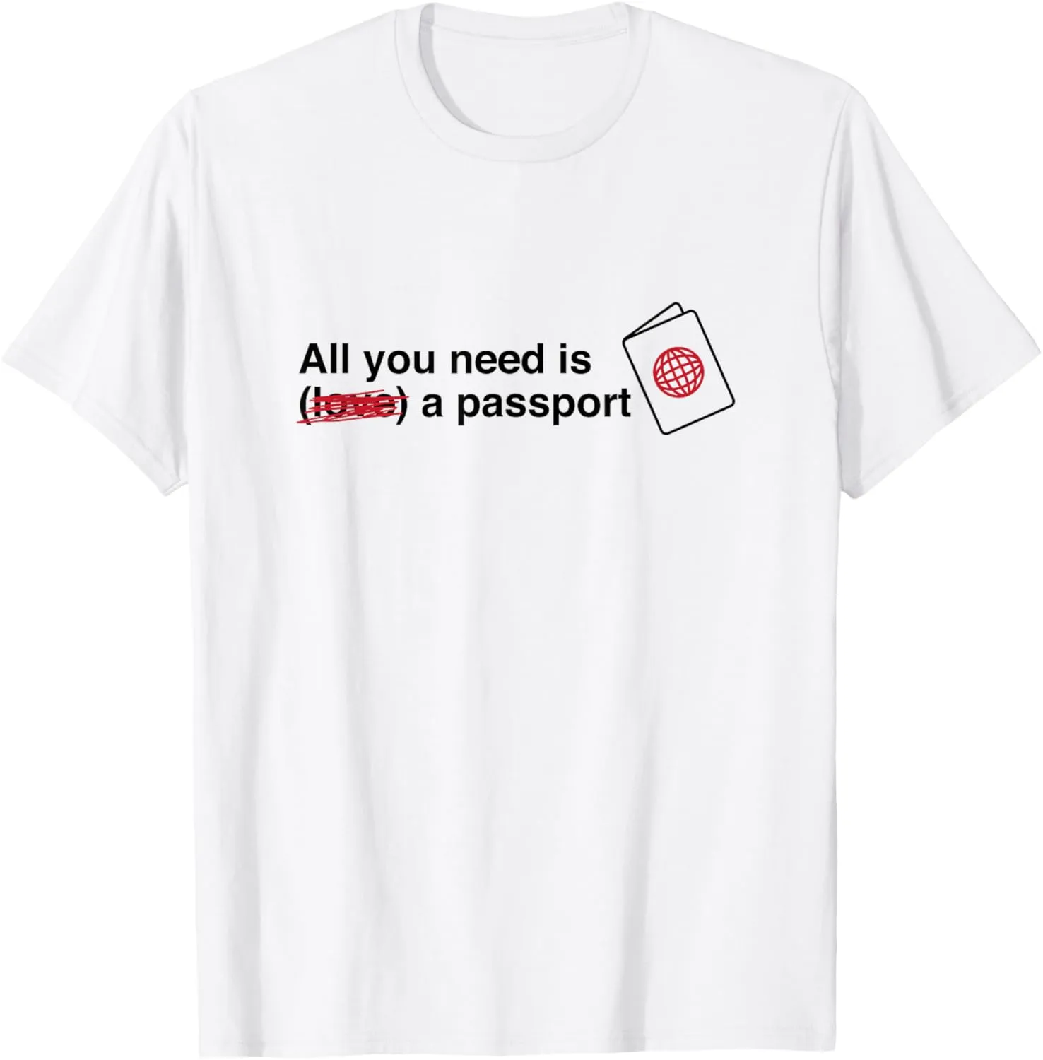 All you need is (love) a passport T-Shirt