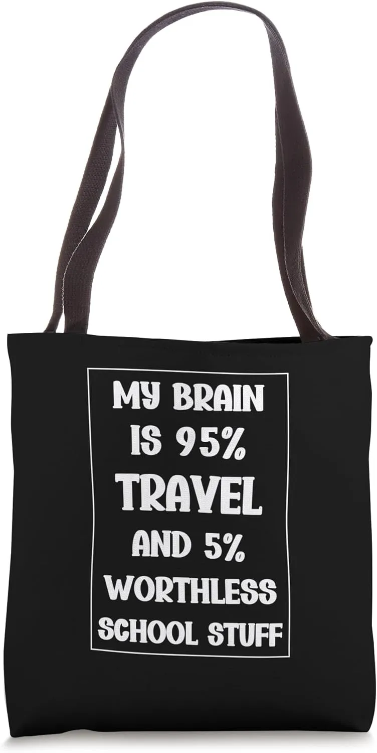 Funny Travel Brain Is 95% Travel 5% Worthless School Stuff Tote Bag