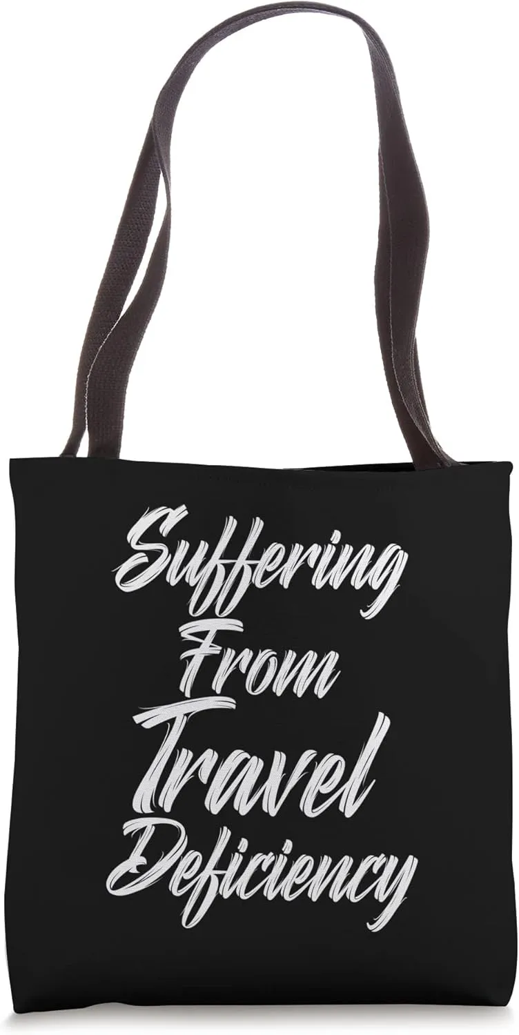 Funny Travel T Shirts Suffering From Travel Deficiency Tote Bag