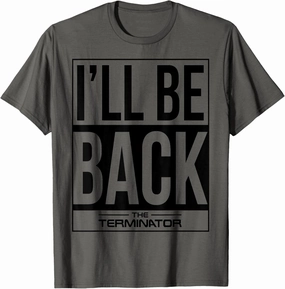 I'll Be Back Iconic Comeback Sci-Fi Gamer T-Shirt