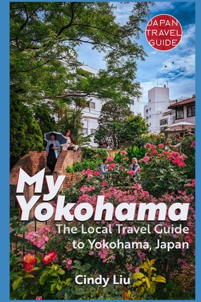 My Yokohama: The Local Travel Guide to Yokohama, Japan (Japan Travel Guide) Paperback – June 8, 2024