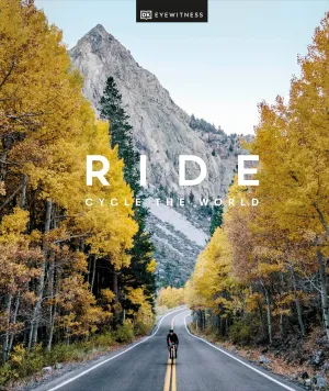 Ride: Cycle the World Hardcover – June 8, 2021