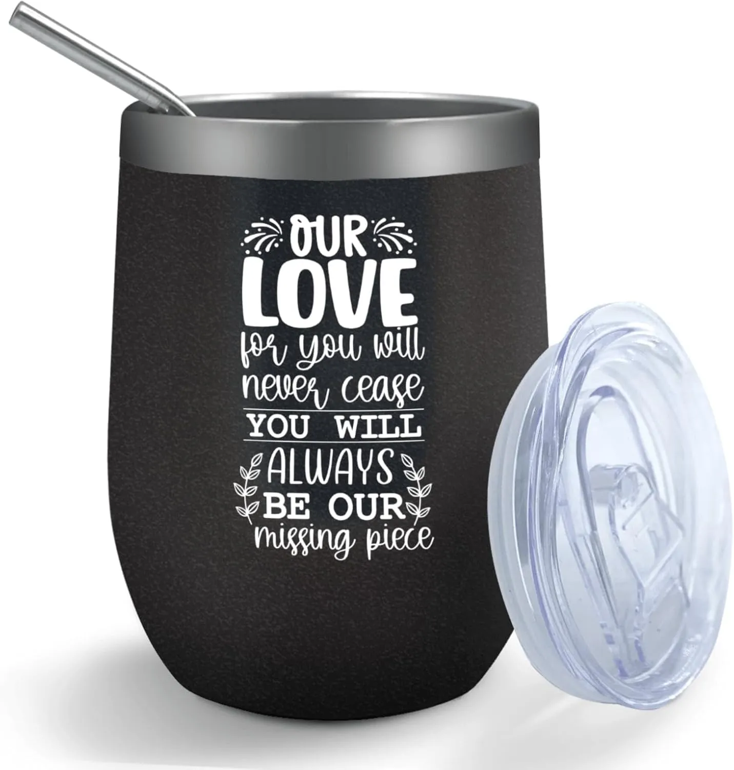 Tumbler Our love for you will never cease you will always be our missing piece Tumbler Insulated Stainless Tumbler with Lids and Straws funny Gift for Older for Outdoor