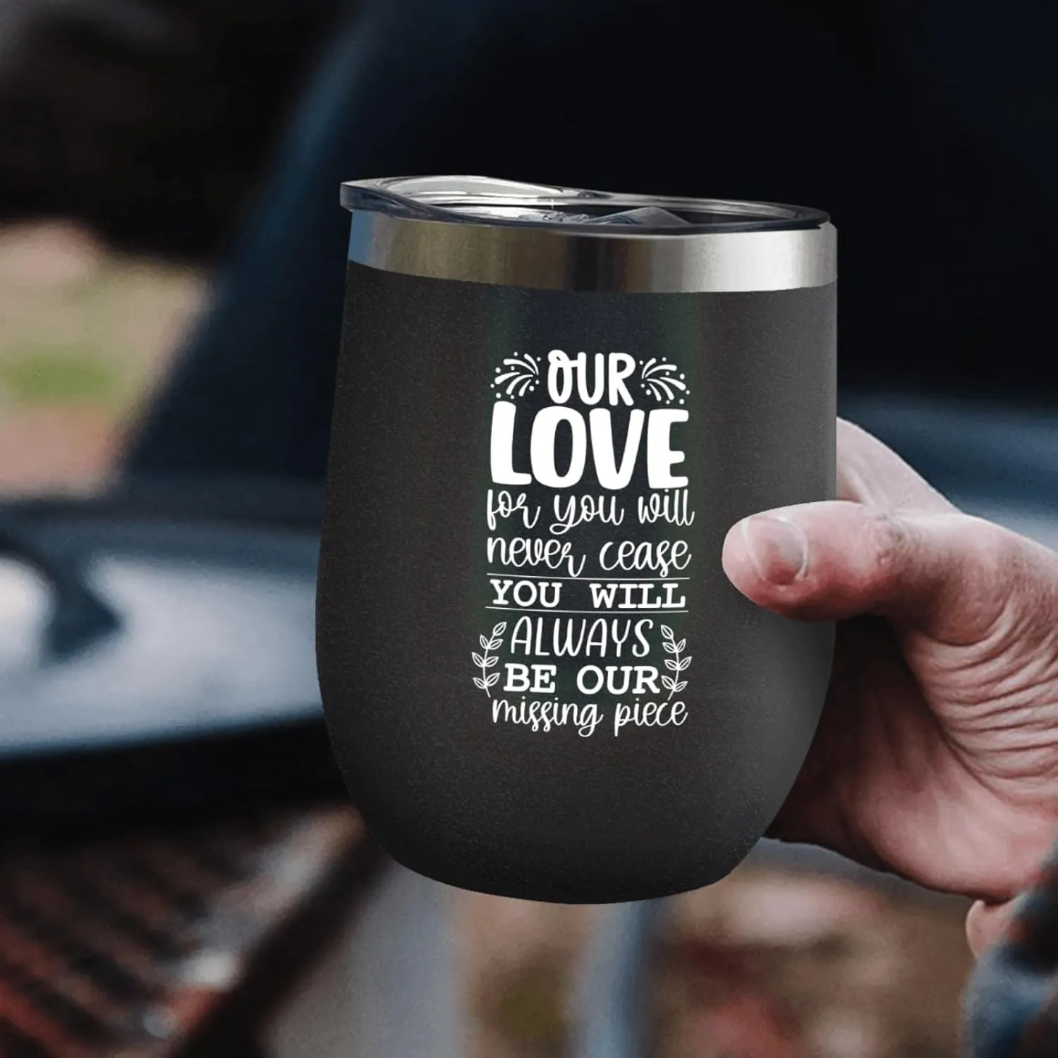 Tumbler Our love for you will never cease you will always be our missing piece Tumbler Insulated Stainless Tumbler with Lids and Straws funny Gift for Older for Outdoor